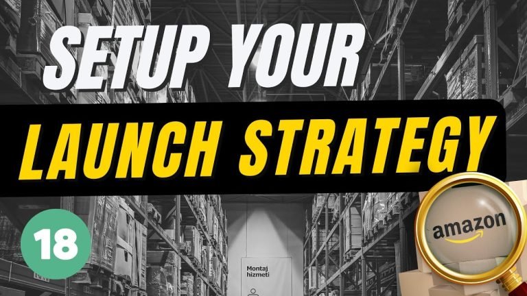 How To Sell On Amazon: Launch Strategy (18/21)